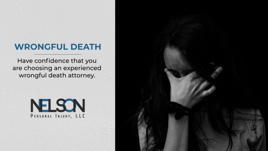 An image of a woman grieving with text Wrongful Death Service Claim: Have confidence that you are choosing an experienced wrongful death attorney. with Nelson Personal Injury LLC logo