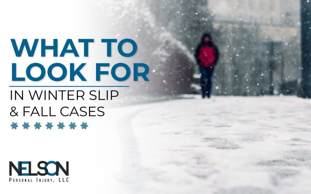 Winter landscape with text that reads, "What to Look For in Winter Slip and Fall Cases" with Nelson Personal Injury LLC logo